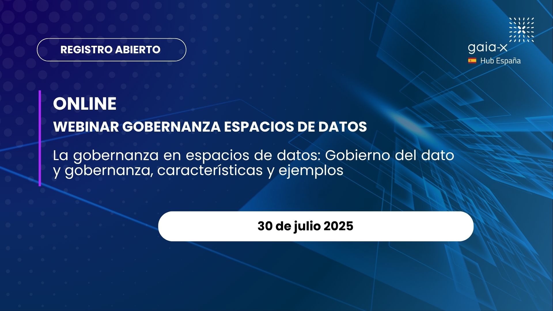 Webinar sobre Gobernanza en Espacios de Datos: Gobierno del Dato y Ejemplos Prácticos (30 de julio de 2025)