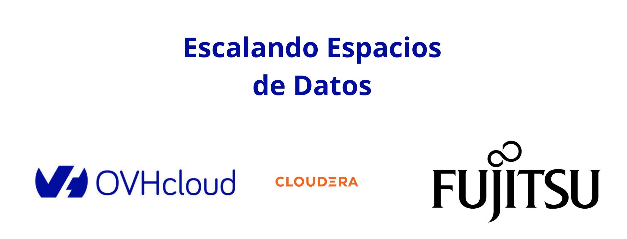 Aprende a escalar espacios de datos con CaaS. Descubre el Sandbox de Cloudera, Fujitsu y OVHcloud para un despliegue soberano y eficiente en pocas semanas.